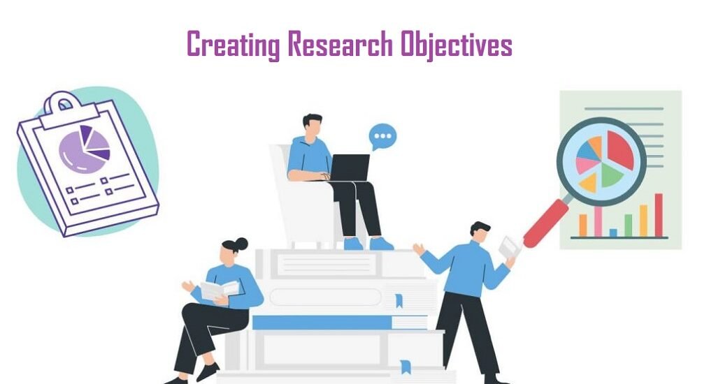 Creating Research Objectives: 4 things you should know before you start working on your Research Project Objective