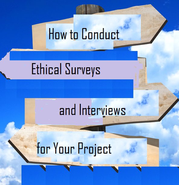 Ethical Surveys and Interviews
